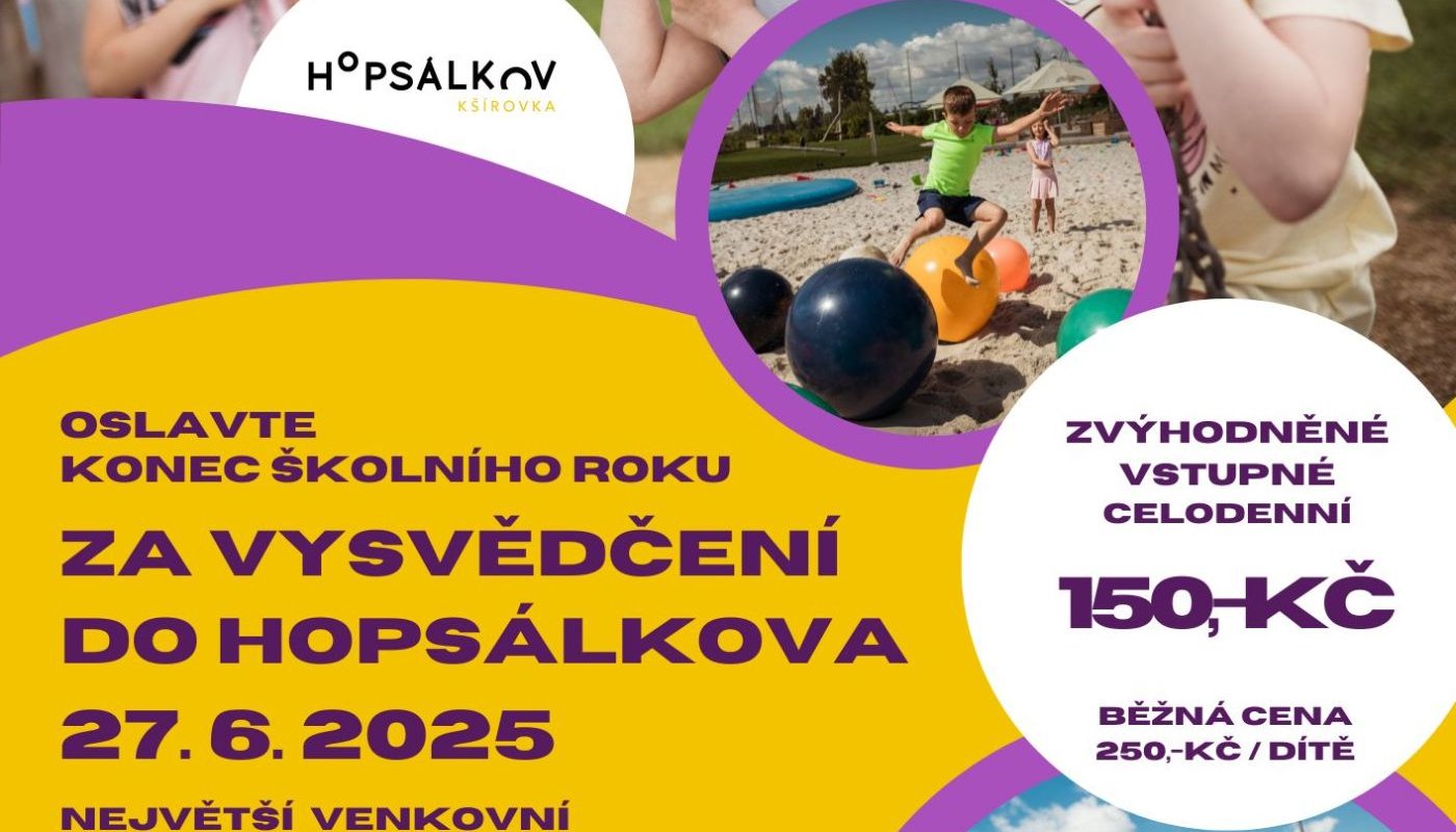 ZA VYSVĚDČENÍ DO HOPSÁLKOVA!